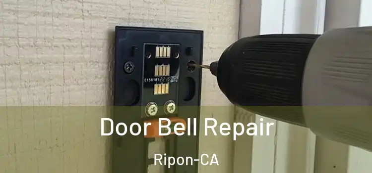  Door Bell Repair Ripon-CA