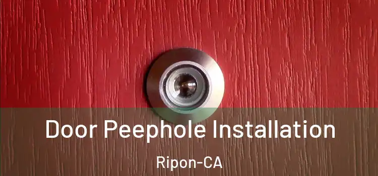  Door Peephole Installation Ripon-CA