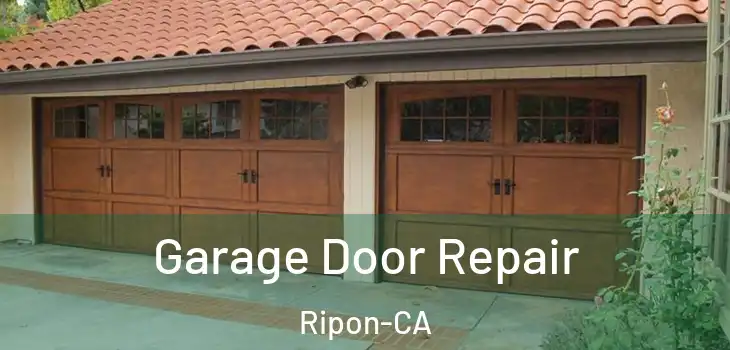 Garage Door Repair Ripon-CA