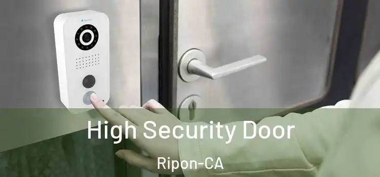 High Security Door Ripon-CA