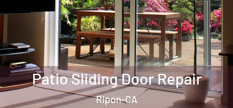  Patio Sliding Door Repair Ripon-CA