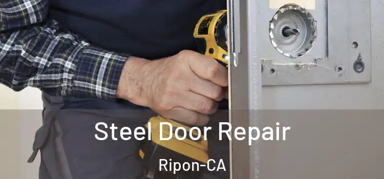  Steel Door Repair Ripon-CA